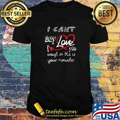Premium i cant say i love you enough so this is your reminder heart T-Shirt