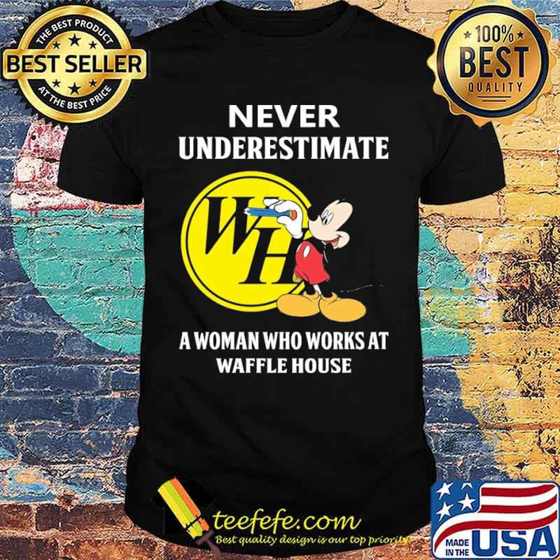 Premium never underestimate a woman who works at Waffle house Mickey s Unisex Premium never underestimate a woman who works at Waffle house Mickey s Unisex