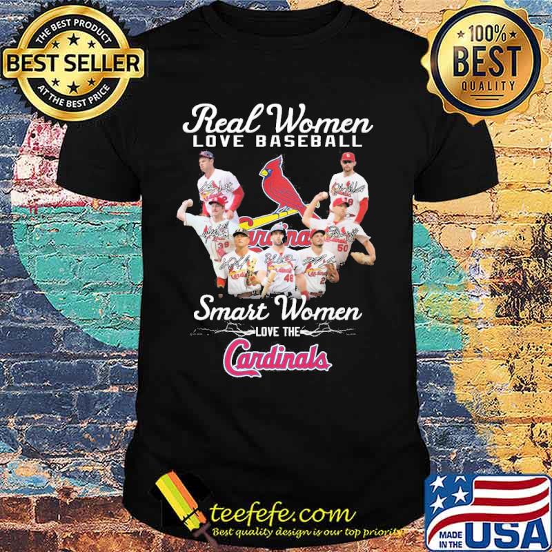 Real women love baseball smart women love the Cardinals signatures s Unisex Real women love baseball smart women love the Cardinals signatures s Unisex