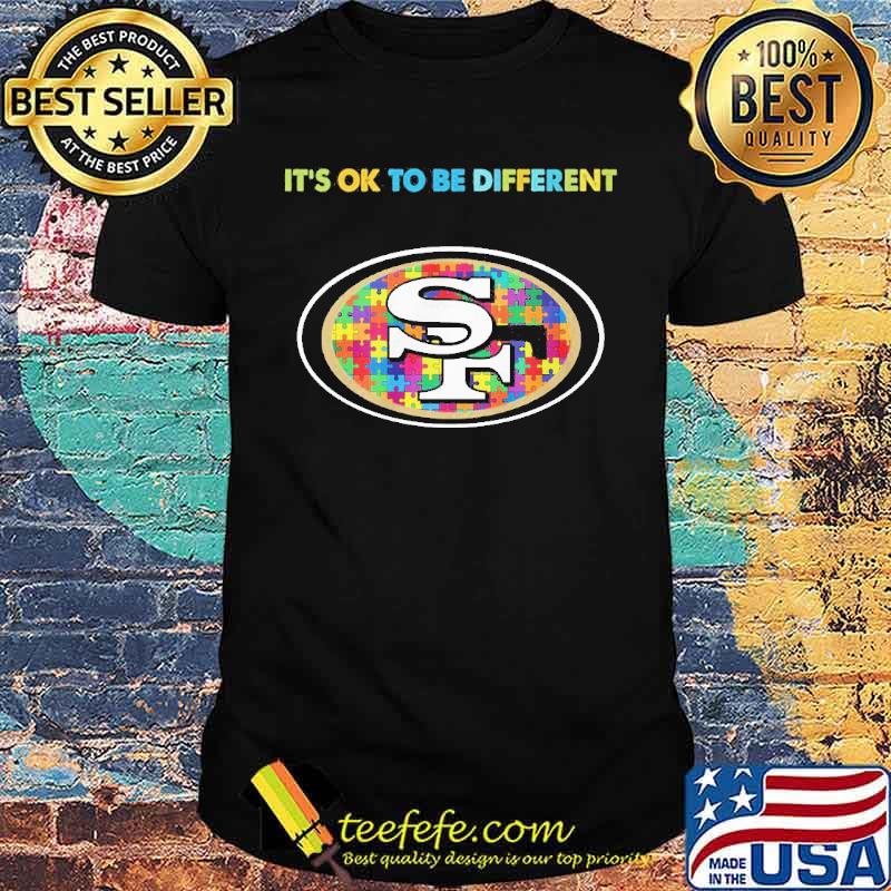 San Francisco 49ers it's ok to be different autism s Unisex San Francisco 49ers it's ok to be different autism s Unisex