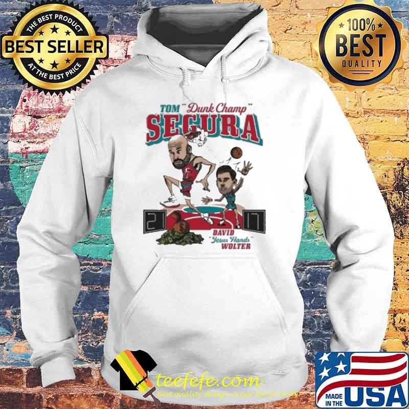 Segura Tom Dunk Champ Vs David Jesus Hands Wolter Shirt Hoodie Segura Tom Dunk Champ Vs David Jesus Hands Wolter Shirt Hoodie