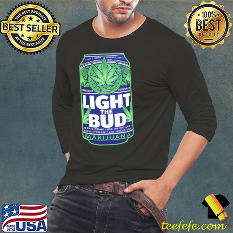 Skull Light The Bud Marijuana weed shirt