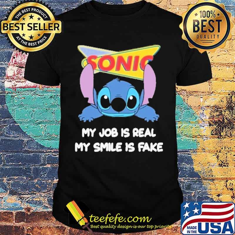 Sonic my job is real my smile is fake Stitch s Unisex Sonic my job is real my smile is fake Stitch s Unisex