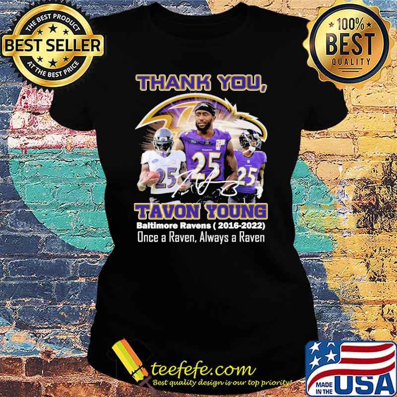 Thank you Tavon young Baltimore Ravens once a raven always a raven signature s Ladies tee Thank you Tavon young Baltimore Ravens once a raven always a raven signature s Ladies tee