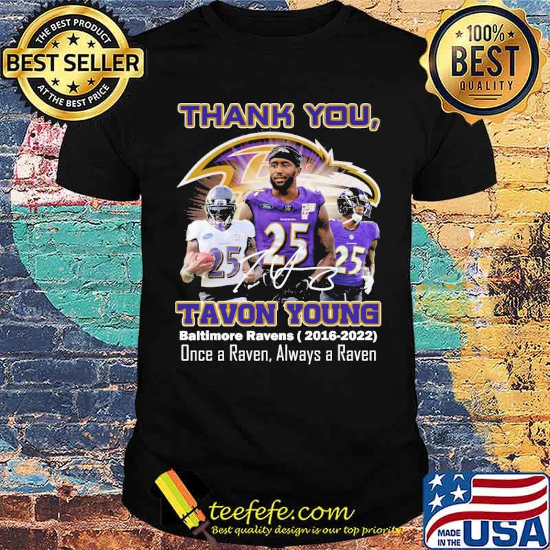 Thank you Tavon young Baltimore Ravens once a raven always a raven signature s Unisex Thank you Tavon young Baltimore Ravens once a raven always a raven signature s Unisex