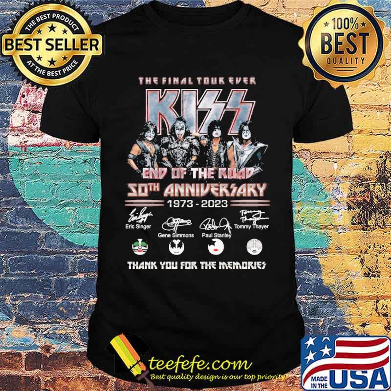 The final tour ever Kiss end of the road 50th anniversary 1973-2023 thank you for the memories signatures s Unisex The final tour ever Kiss end of the road 50th anniversary 1973-2023 thank you for the memories signatures s Unisex