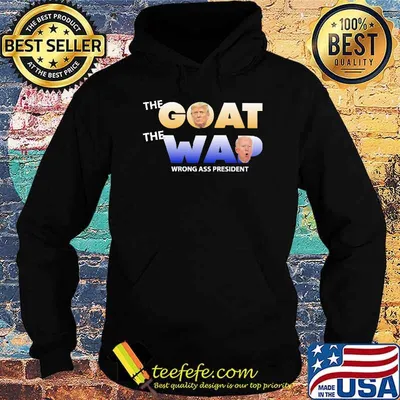 The goat the wap wrong ass president Trump and Biden shirt