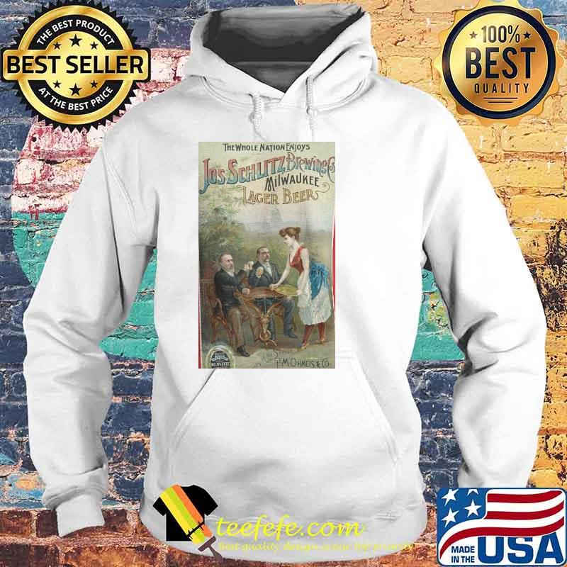 The whole nation enjoys Jos Schlitz Brewing Cos’ Milwaukee Lager Beer s Hoodie The whole nation enjoys Jos Schlitz Brewing Cos’ Milwaukee Lager Beer s Hoodie