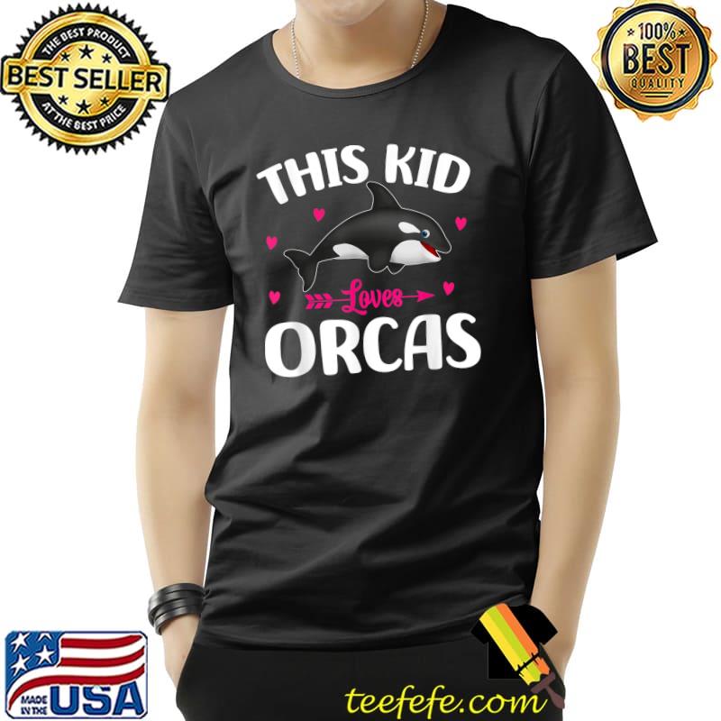 This Kid Loves Orcas T-Shirt Unisex This Kid Loves Orcas T-Shirt Unisex