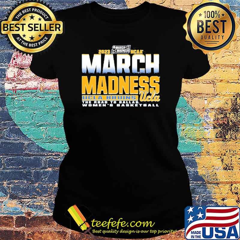 UCLA Bruins 2023 Ncaa March Madness Road To Dallas Women’s Basketball March Madness Shirt Ladies tee UCLA Bruins 2023 Ncaa March Madness Road To Dallas Women’s Basketball March Madness Shirt Ladies tee