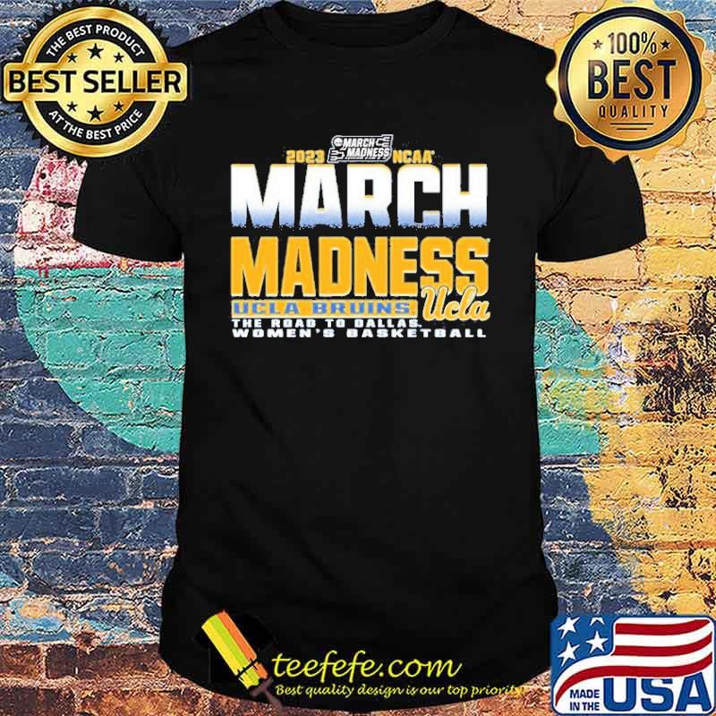 UCLA Bruins 2023 Ncaa March Madness Road To Dallas Women’s Basketball March Madness Shirt Unisex UCLA Bruins 2023 Ncaa March Madness Road To Dallas Women’s Basketball March Madness Shirt Unisex