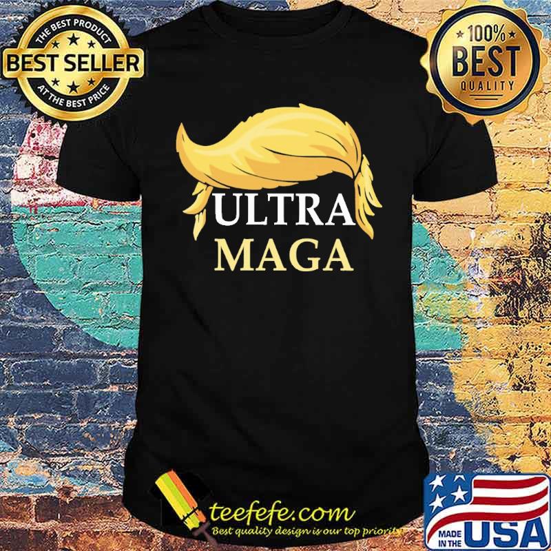 Ultra maga Donald Trump s Unisex Ultra maga Donald Trump s Unisex