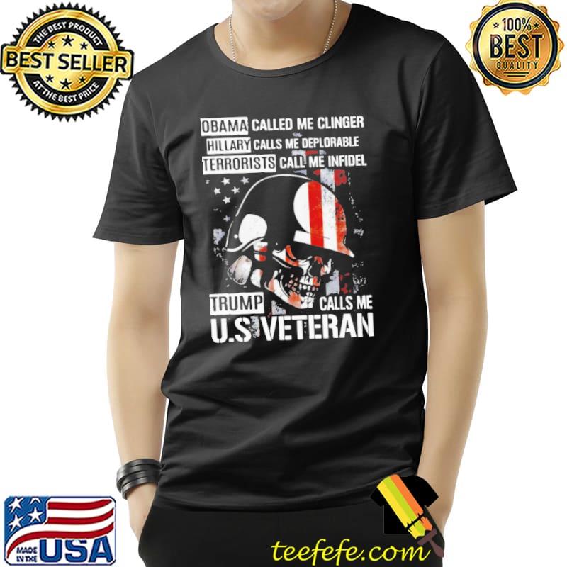Veteran Obama Called Me Clinger Hillary calls me deplorable Us veteran trump America flag s Unisex Veteran Obama Called Me Clinger Hillary calls me deplorable Us veteran trump America flag s Unisex