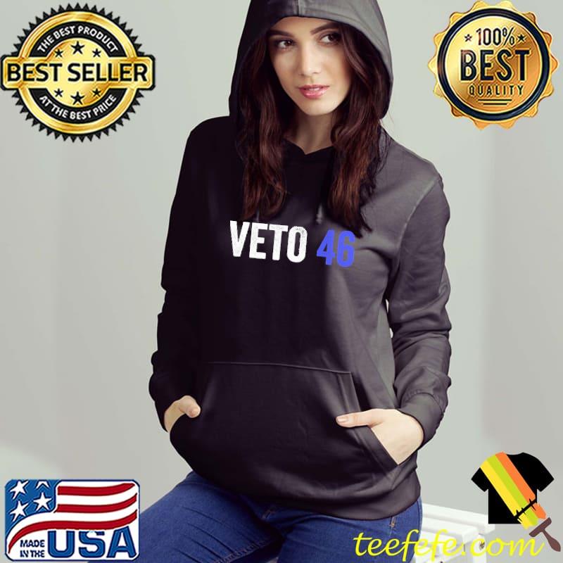 Veto 46 Joe Biden Donald Trump s Hoodie Veto 46 Joe Biden Donald Trump s Hoodie