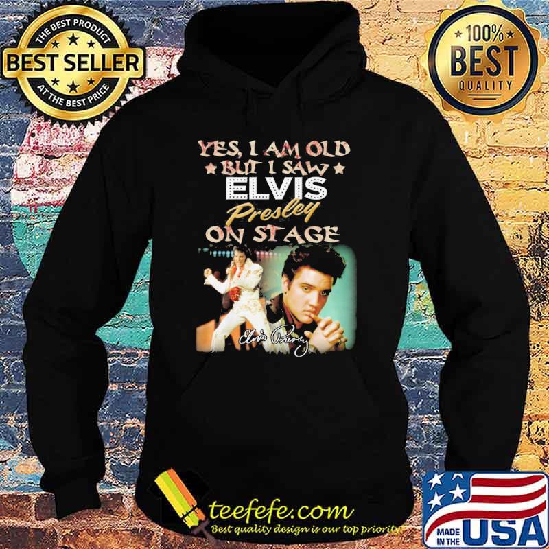 Yes I am old but I saw Elvis Presley on stage signature picture shirt