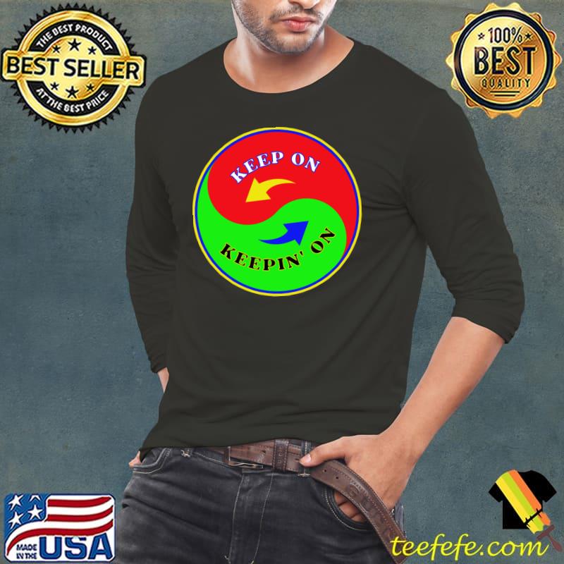 Yin Yang Keep On Keepin On Perseverance Quotes Motivational In White T-Shirt