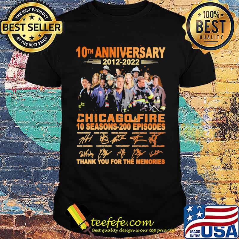 10th anniversary 2012-2022 Chicago Fire 10 seasons 200 episodes thank you for the memories signatures s Unisex 10th anniversary 2012-2022 Chicago Fire 10 seasons 200 episodes thank you for the memories signatures s Unisex