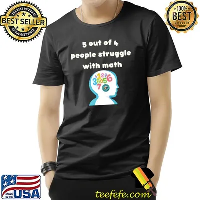 5 Out Of 4 People Struggle With Math Dyslexia And Dyscalculia Don't Define T-Shirt