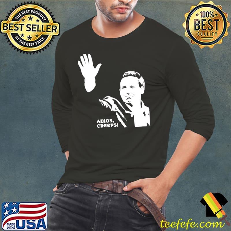 Adios, Creeps s Long Sleeve Tee Adios, Creeps s Long Sleeve Tee