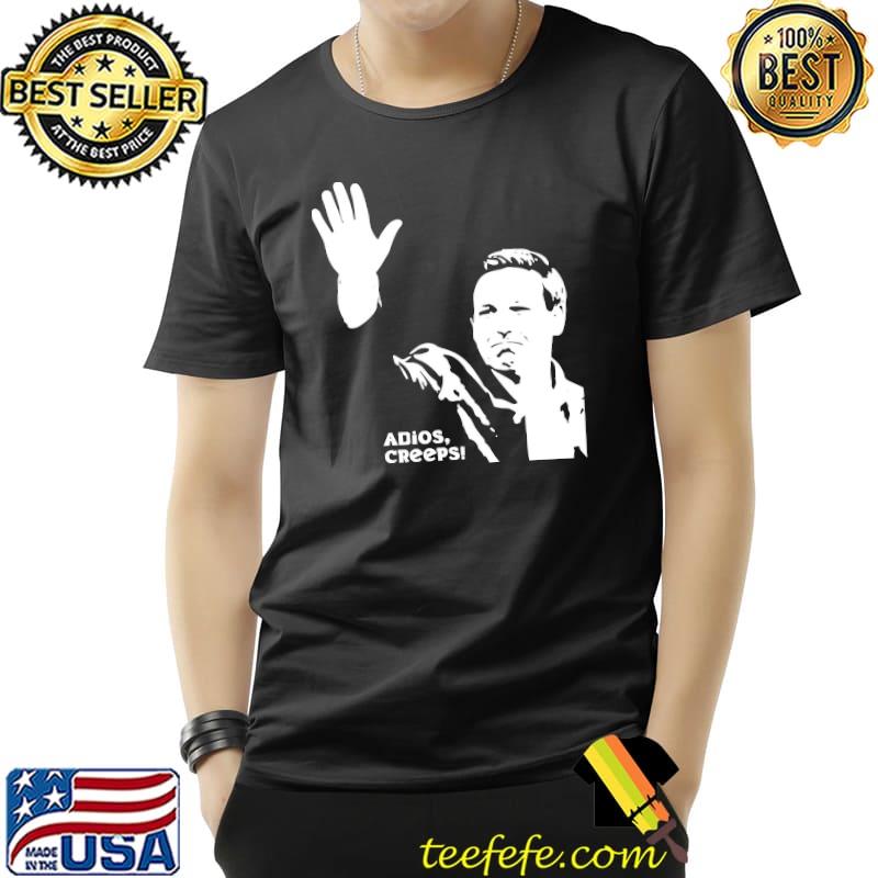 Adios, Creeps shirt