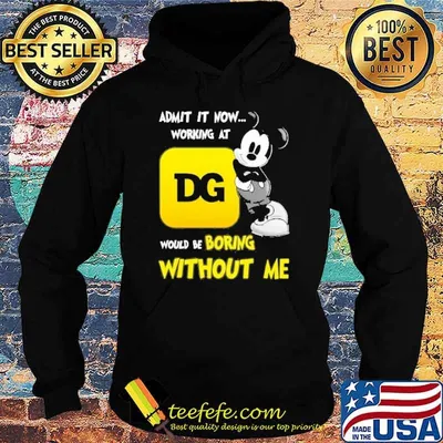 Admit it now working at DOLLAR GENERAL would be boring without me Mickey mouse shirt
