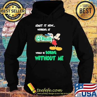 Admit it now working at O'REILLY AUTO PARTS would be boring without me Mickey mouse shirt