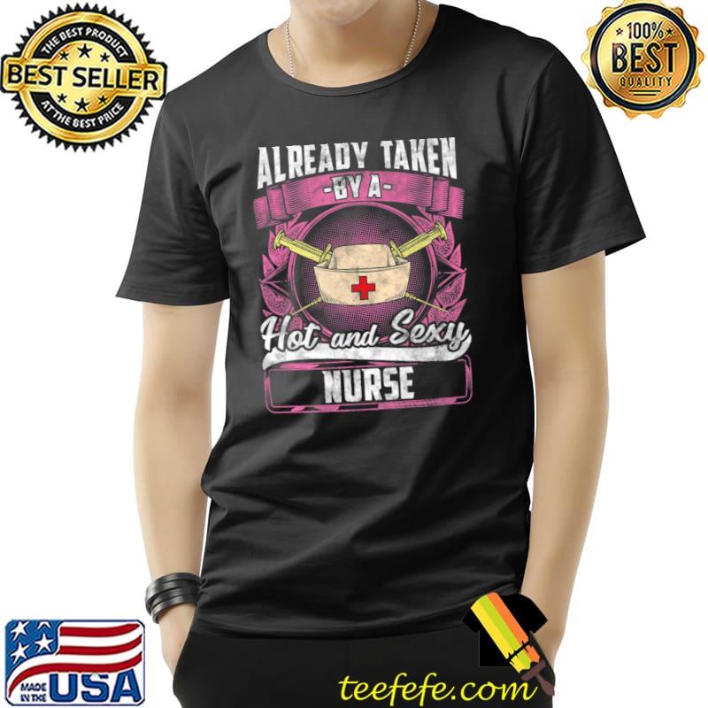 Already Taken By A Nurse Rn Lpn Valentines Day T-Shirt