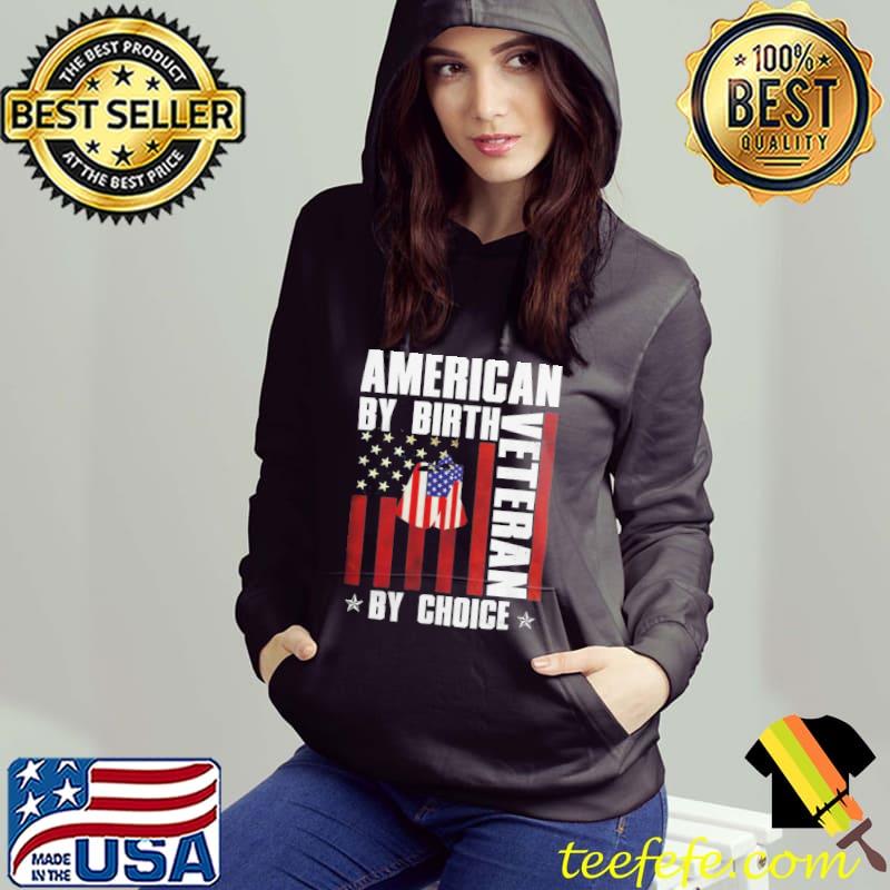 American by birth veteran by choice America flag s Hoodie American by birth veteran by choice America flag s Hoodie
