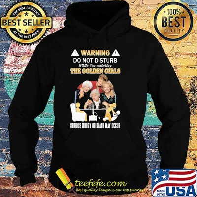 Attention Do Not Disturb While Watching The Golden Girls shirt