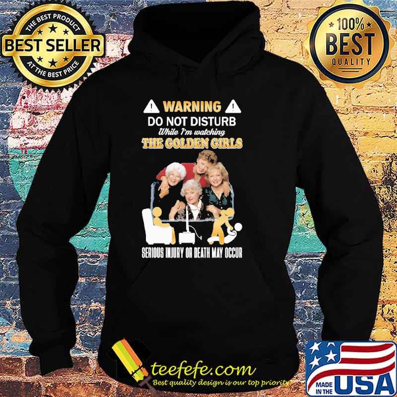 Attention Do Not Disturb While Watching The Golden Girls shirt