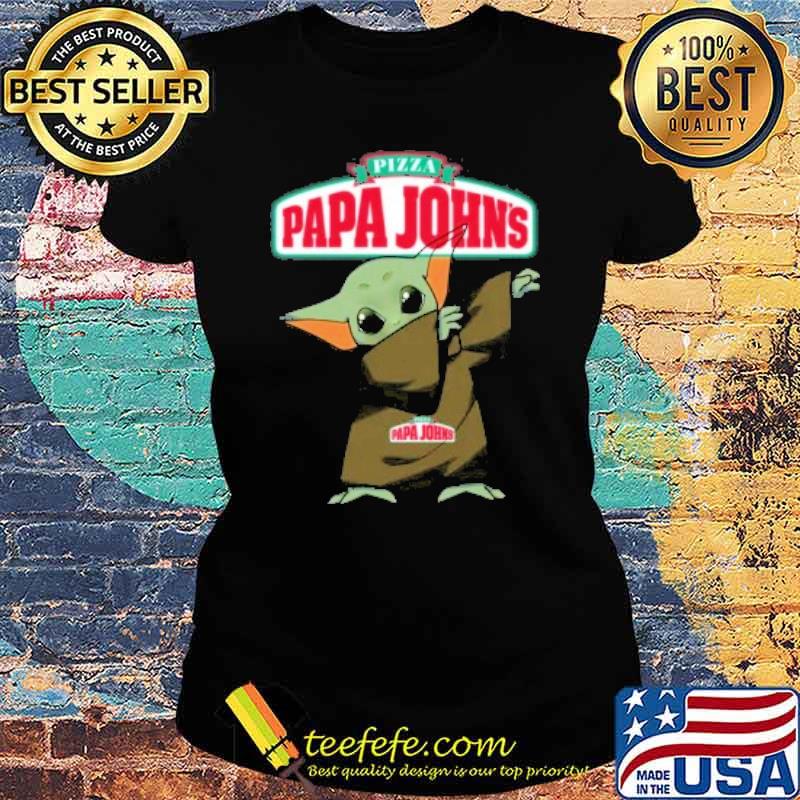 Baby yoda dabbing pizza papa john's s Ladies tee Baby yoda dabbing pizza papa john's s Ladies tee