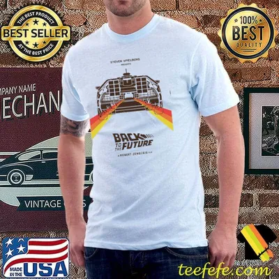 Back To The Future Steven spielberg presents a robert zemeckis film shirt