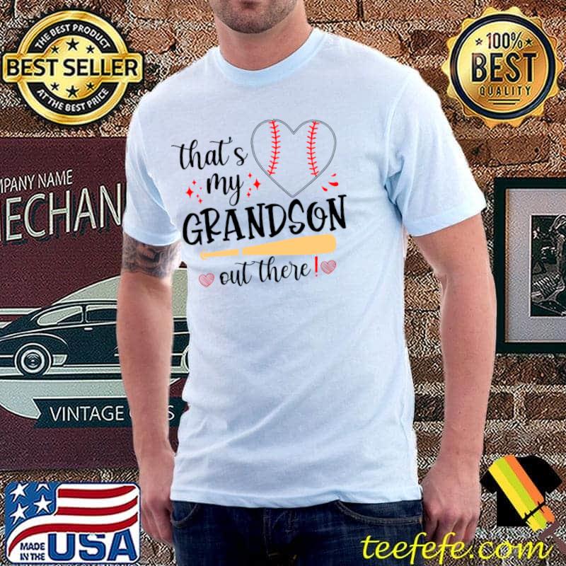Baseball Grandma That's My Grandson Out There T-Shirt Baseball Grandma That's My Grandson Out There T-Shirt