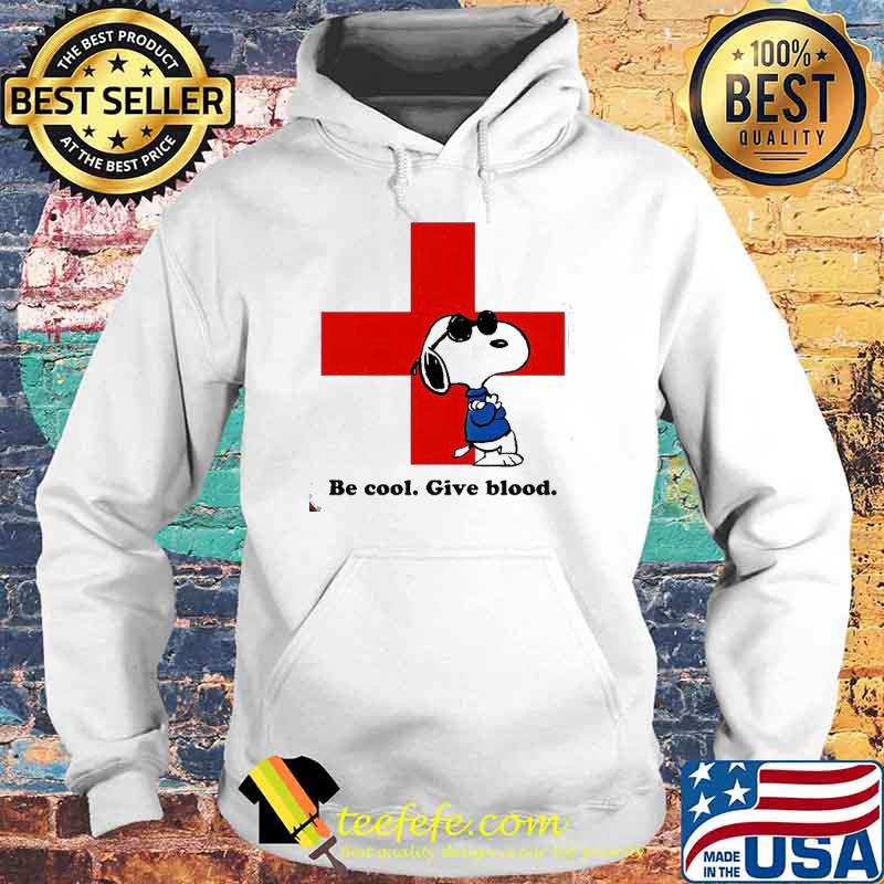Be cool give blood snoopy s Hoodie Be cool give blood snoopy s Hoodie