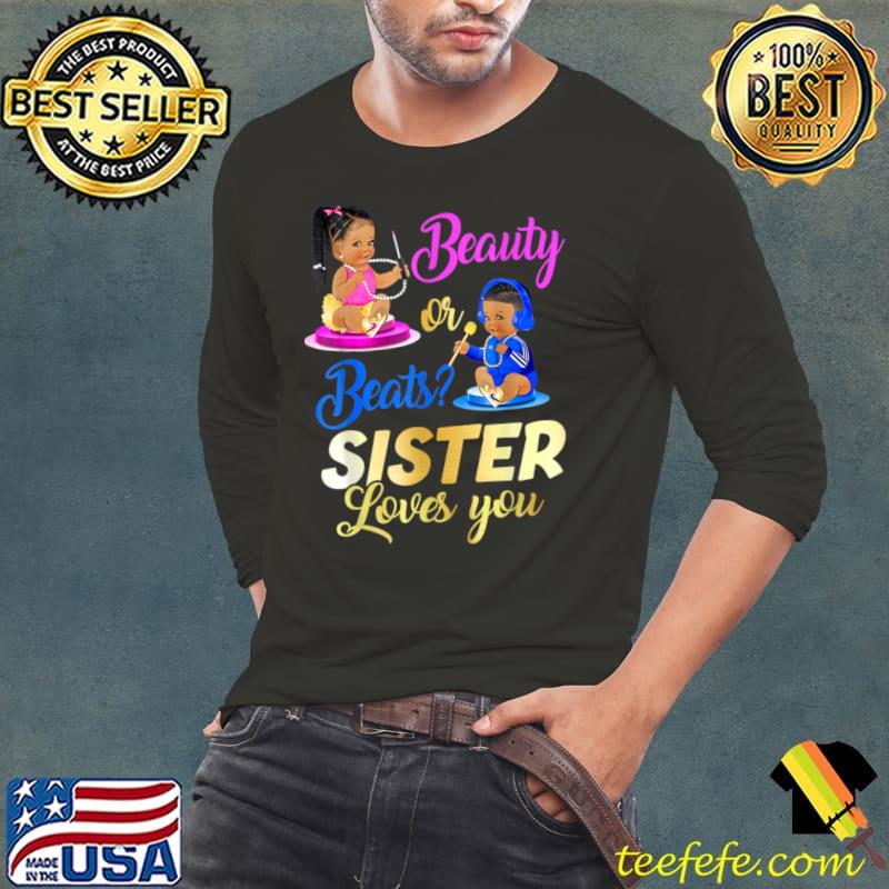 Beauty Or Beat Sister Loves You baby T-Shirt