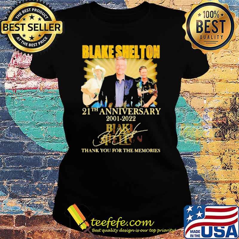 Blake Shelton 21th anniversary 2001-2022 thank you for the memories signature s Ladies tee Blake Shelton 21th anniversary 2001-2022 thank you for the memories signature s Ladies tee