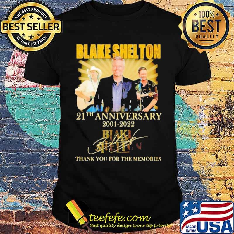 Blake Shelton 21th anniversary 2001-2022 thank you for the memories signature s Unisex Blake Shelton 21th anniversary 2001-2022 thank you for the memories signature s Unisex