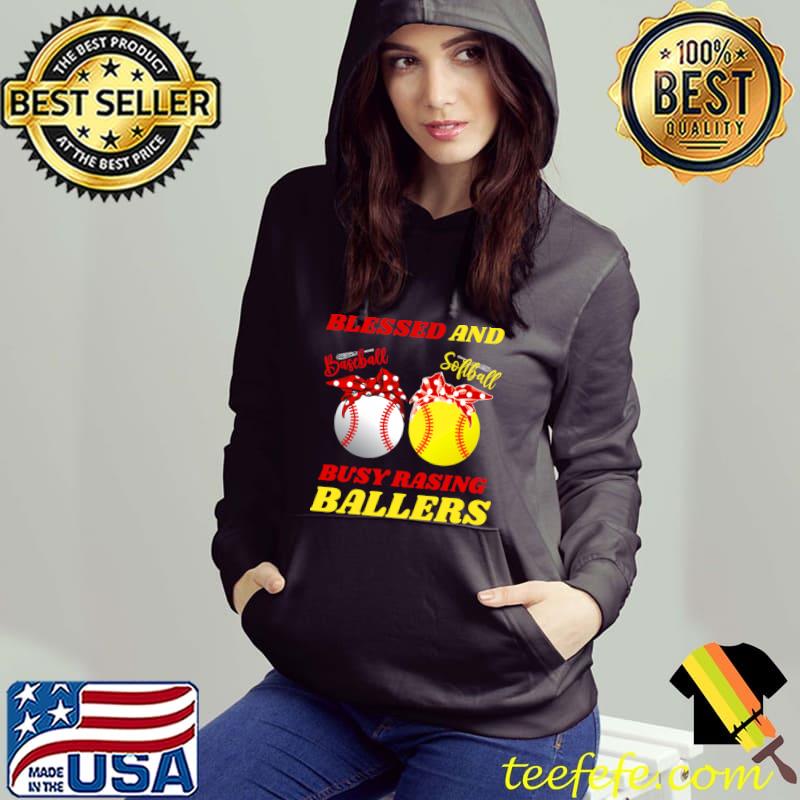 Blessed And Busy Raising Ballers Softball Baseball Mom Mother's Day T-Shirt Hoodie Blessed And Busy Raising Ballers Softball Baseball Mom Mother's Day T-Shirt Hoodie