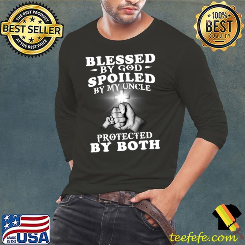Blessed By God Spoiled By My Uncle Protected By Both Jesus T-Shirt