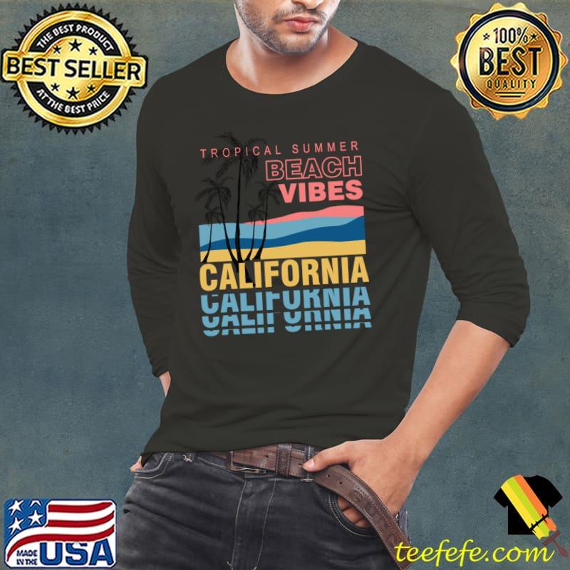 California beach vibes tropical summer vintage typography palms tree T-Shirt Long Sleeve Tee California beach vibes tropical summer vintage typography palms tree T-Shirt Long Sleeve Tee