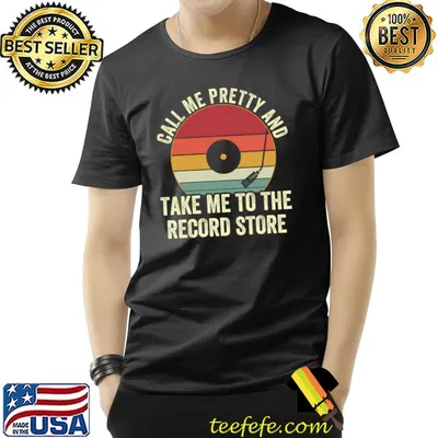 Call Me Pretty And Take Me To The Record Store Vinyl Collector Retro T-Shirt