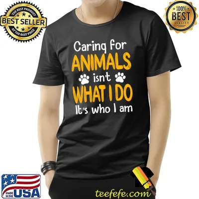 Caring For Animals What I Do It's Who I Am Dog Lover T-Shirt