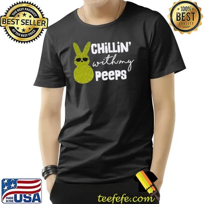 Chillin With My Peeps Easter Day Rabbit Wear Sunglasses T-Shirt