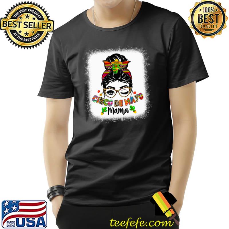 Cinco De Mayo Mama Messy Bun Mexican Mother's Day Leopard Sunglasses T-Shirt