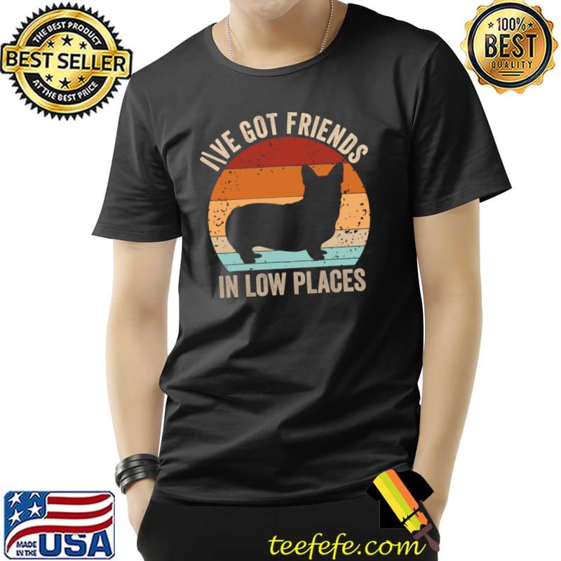 Corgi I've Got Friends In Low Places Pembroke Welsh Vintage Sunset T-Shirt