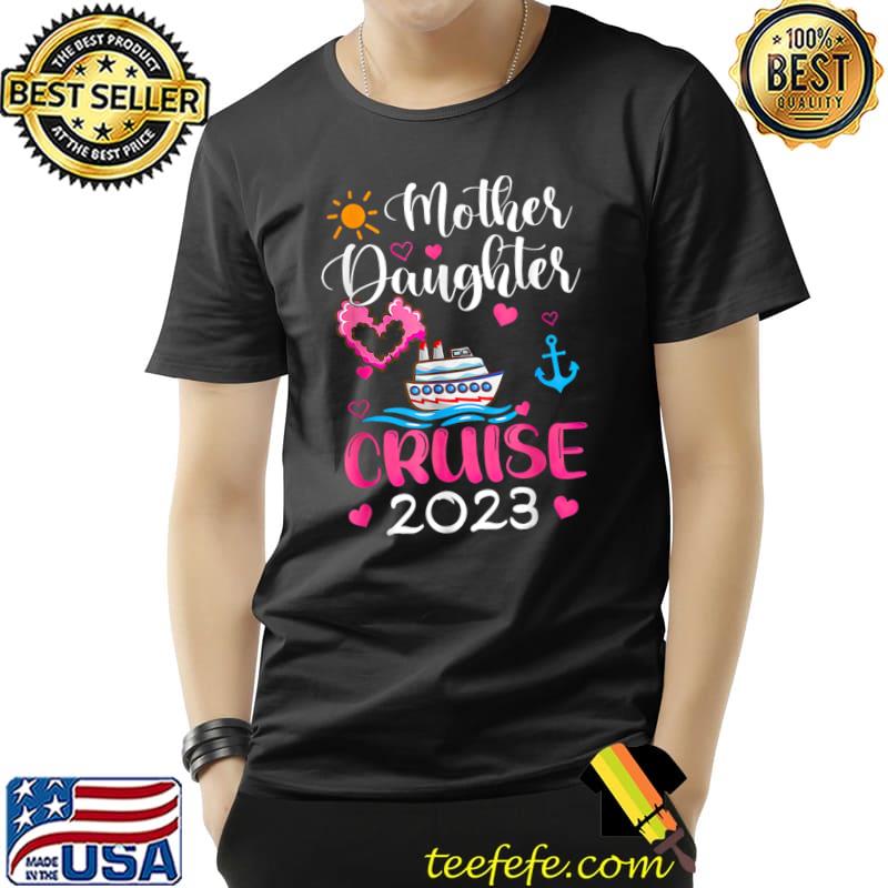 Cruise Trip, Mother Daughter Cruise 2023 Ship Travelling Hearts T-Shirt