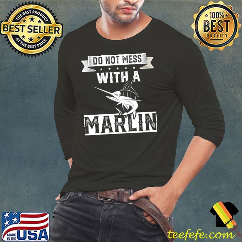 Do Not Mess With A Marlin Fish Stars T-Shirt