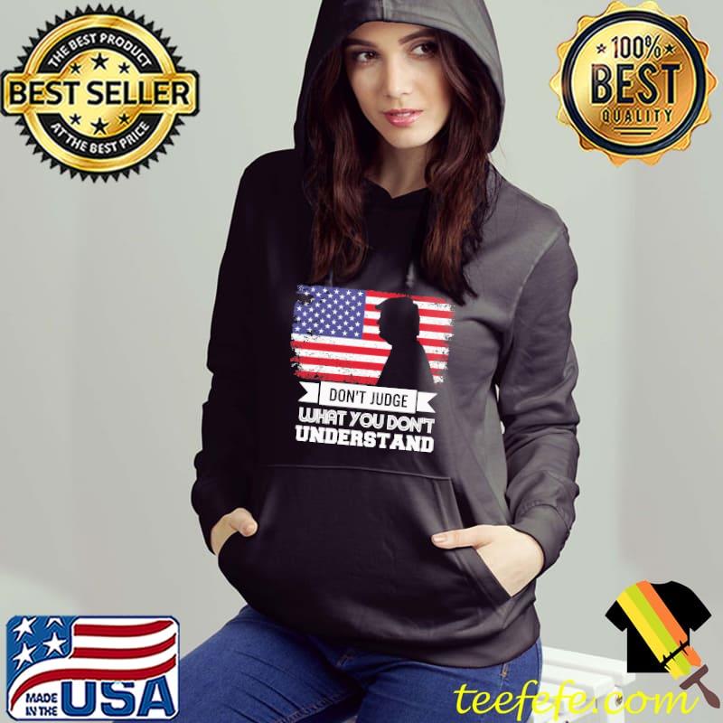 Donald Trump don't judge what you don't understand America flag s Hoodie Donald Trump don't judge what you don't understand America flag s Hoodie