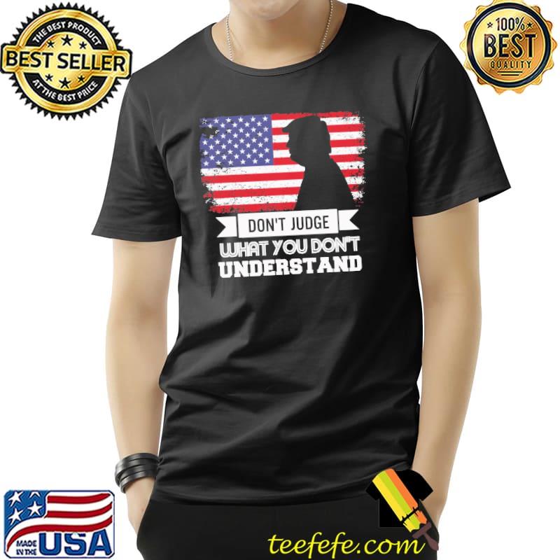 Donald Trump don't judge what you don't understand America flag s Unisex Donald Trump don't judge what you don't understand America flag s Unisex