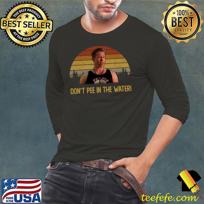 Don't Pee In The Water Vintage Sunset Comedy Film Design Character T-Shirt